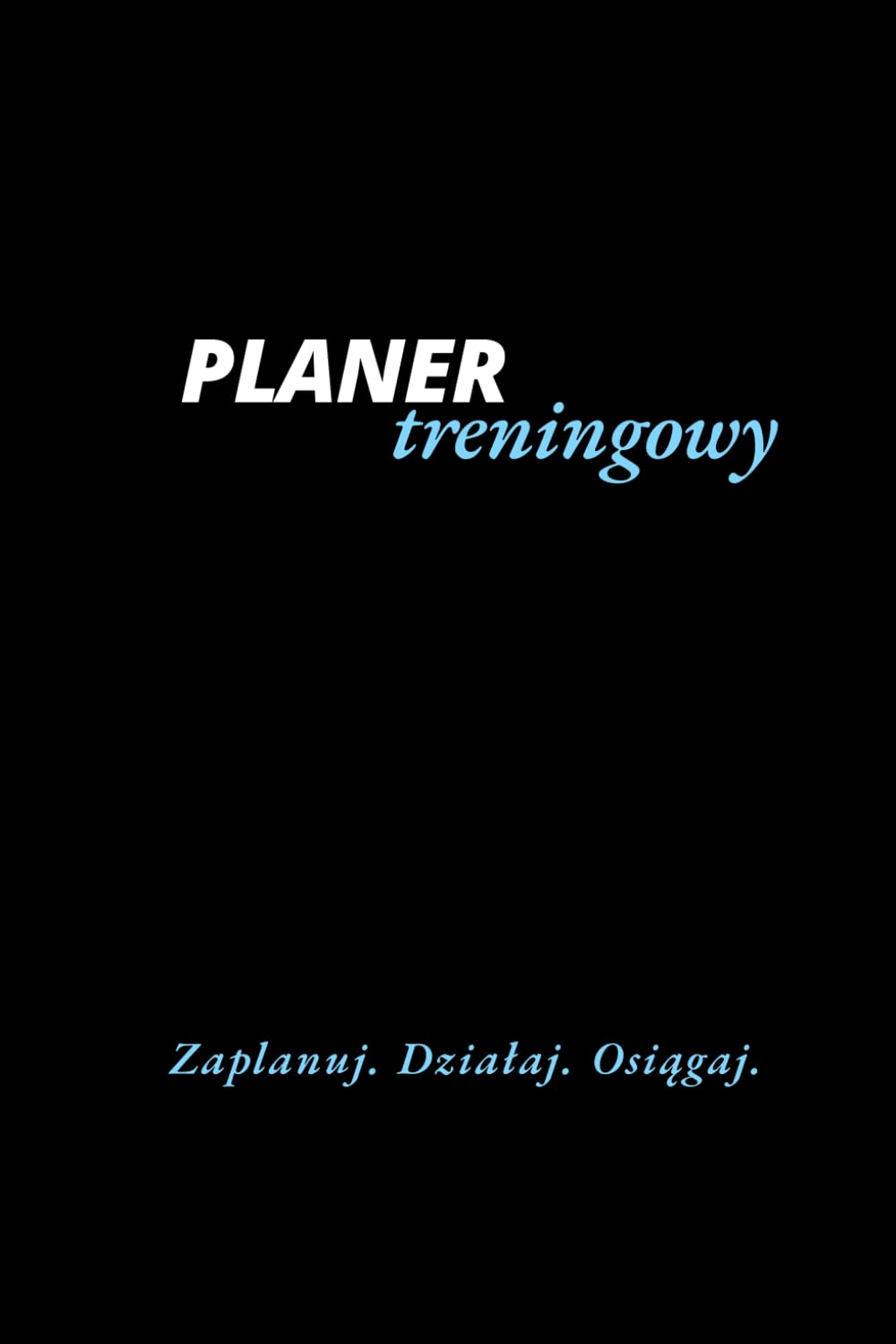 Planer treningowy codzienny: Dziennik Ćwiczeń do Planowania Treningów, Monitorowania Postępów i Pomiarów Sylwetki | Dla Kobiet, Mężczyzn i Nastolatków | A5
