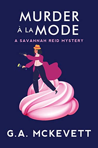 Murder A'la Mode (A Savannah Reid Mystery Book 10)