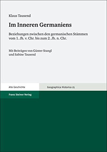 Im Inneren Germaniens: Beziehungen zwischen den germanischen Stämmen vom 1. Jh. v. Chr. bis zum 2.