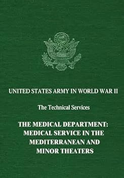Paperback The Medical Department: Medical Service in the Mediterranean and Minor Theaters Book