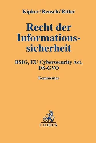 Recht der Informationssicherheit: BSIG, EU Cybersecurity Act, DS-GVO (Gelbe Erläuterungsbücher)