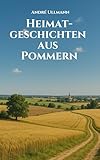 Heimatgeschichten aus Pommern