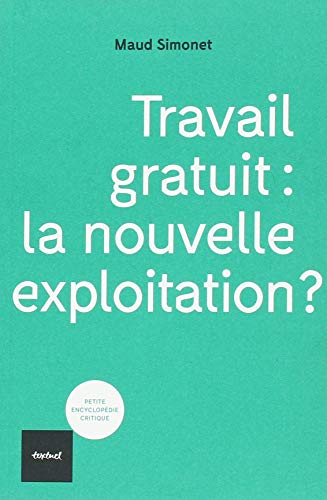 Travail gratuit : la nouvelle exploitation ?