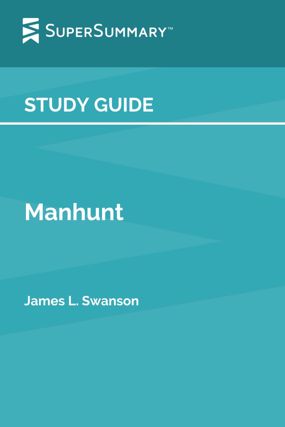 Study Guide: Manhunt by James L. Swanson (SuperSummary)