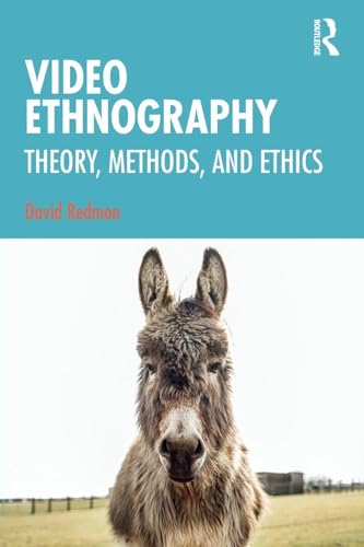 Video Ethnography: Theory, Methods, and Ethics view 2