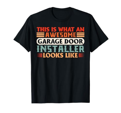 Funny Awesome Garage Door Installer garage door technician T-Shirt