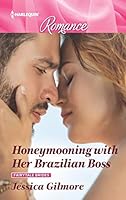 Honeymooning with Her Brazilian Boss 1335499318 Book Cover