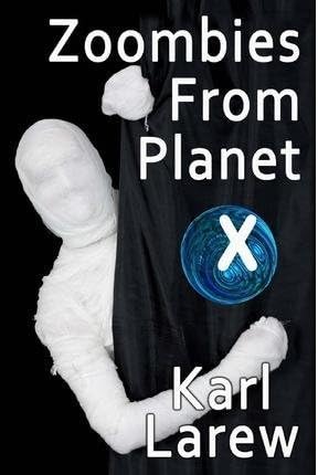 [(Zoombies from Planet X)] [By (author) Karl G Larew] published on (August, 2013)