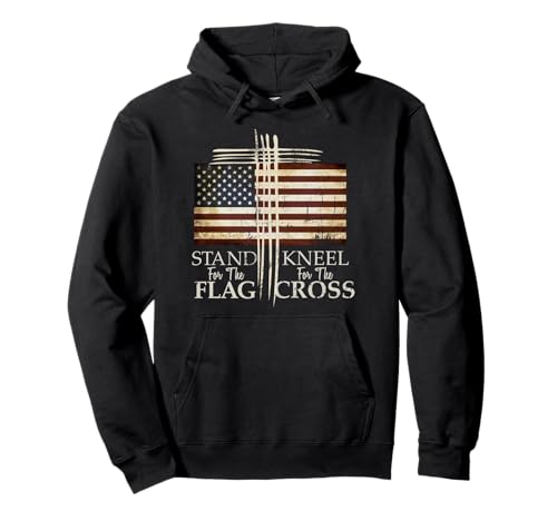 STAND FOR THE FLAG Hoodie Kneel For Cross Love USA Shirt Pullover Hoodie