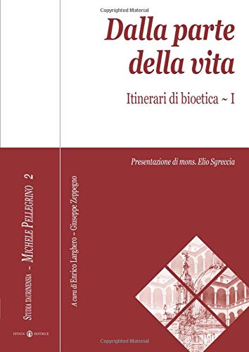  Dalla parte della vita – I: Itinerari di bioetica – I: Vol. 1
