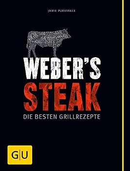 Perfect Paperback Weber's Steak: Die besten Grillrezepte [German] Book