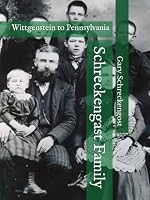 Schreckengast Family: Wittgenstein to Pennsylvania B09NR9XWXB Book Cover