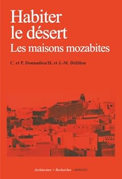 Paperback Habiter dans le désert: Les Maisons mozabites (French Edition) [French] Book