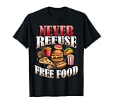 Never Refuse Free Food Cookie Cupcake Apparel T