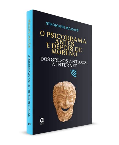O psicodrama antes e depois de Moreno: Dos gregos antigos à internet