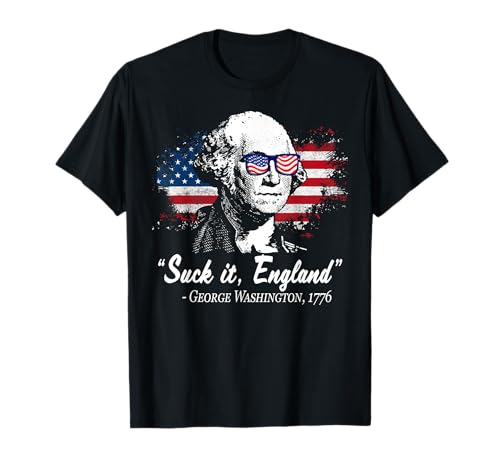 SUCK-IT ENGLAND Funny 4th of July George Washington 1776 T-Shirt