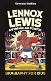 LENNOX LEWIS: Big Dreams, Big Punches- Biography for kids