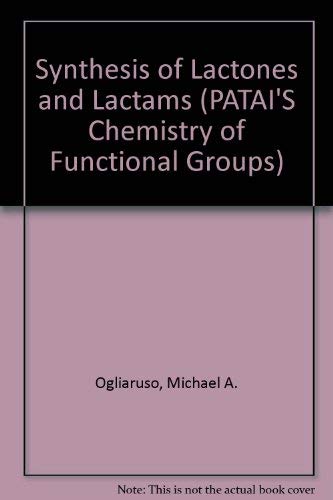 Synthesis of Lactones and Lactams, Updates (Patai′s Chemistry of ...
