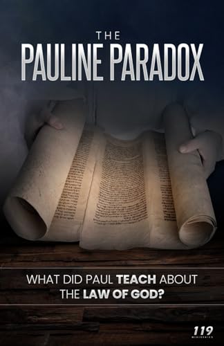 The Pauline Paradox: What Did Paul Teach About the Law of God?