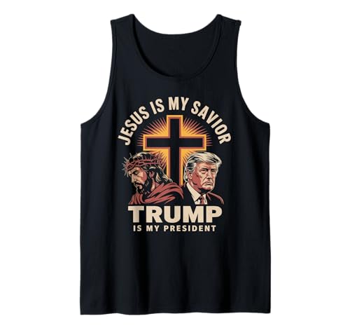 Jesus Is My Savior Trump Is My President Religious Political Tank Top