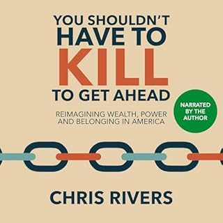 You Shouldn&rsquo;t Have to Kill to Get Ahead cover art