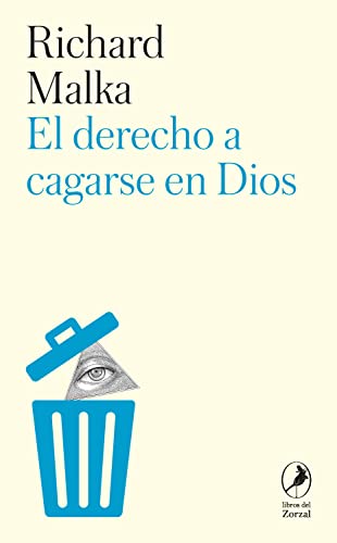 El derecho a cagarse en dios (Spanish Edition)