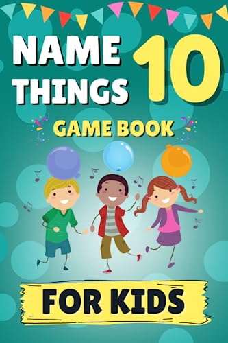 Name 10 Things Game Book: 75 Brain Teasers For Kids | How Many Things Can You Name in 30 Seconds?