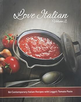 Love Italian : Contemporary Italian Recipes with L