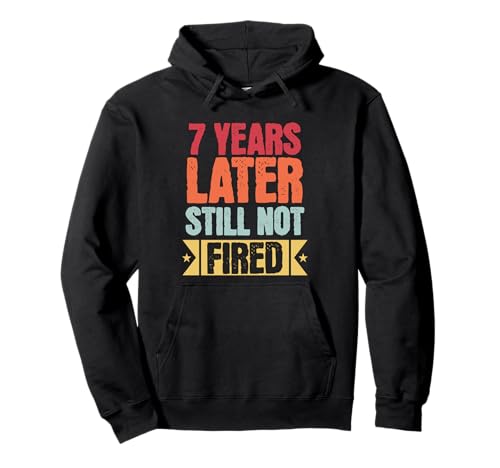7 Years Of Work Employee - 7 Years Work Anniversary Pullover Hoodie