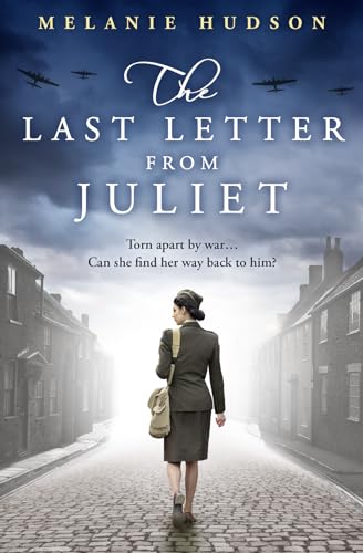 The Last Letter from Juliet: An absolutely unforgettable and heartbreaking WWII historical romance novel