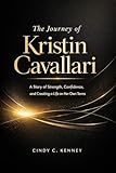 The Journey of Kristin Cavallari: A Story of Strength, Confidence, and Creating a Life on Her Own Terms