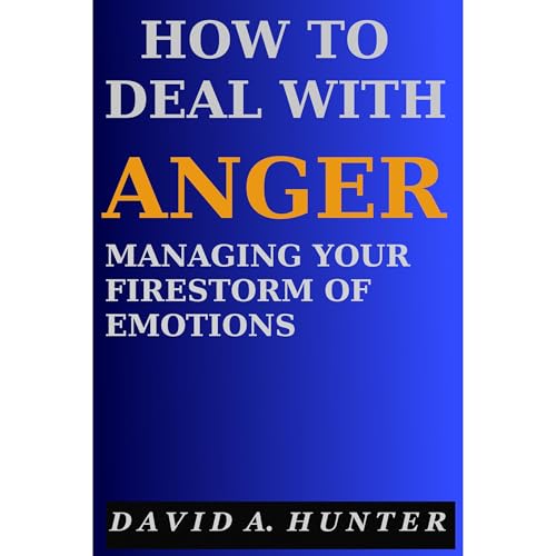 How to Deal with Anger by David A. Hunter episode artwork