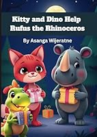 Kitty and Dino Help Rufus the Rhinoceros (Magical Tales of Kitty and Dino) B0F5PN46QK Book Cover