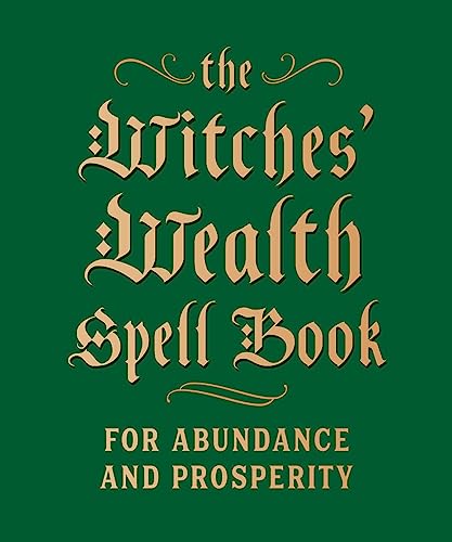 The Witches' Wealth Spell Book: For Abundance and Prosperity (RP ...