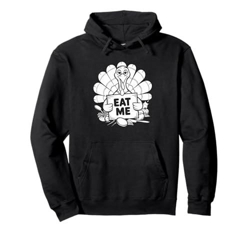 Funny Black & White Eat Me Fall Autumn Thanksgiving Turkey Felpa con Cappuccio