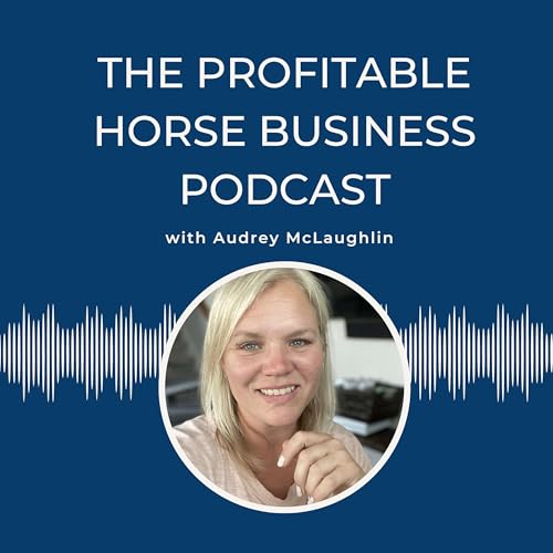 『The Profitable Horse Business Podcast』のカバーアート