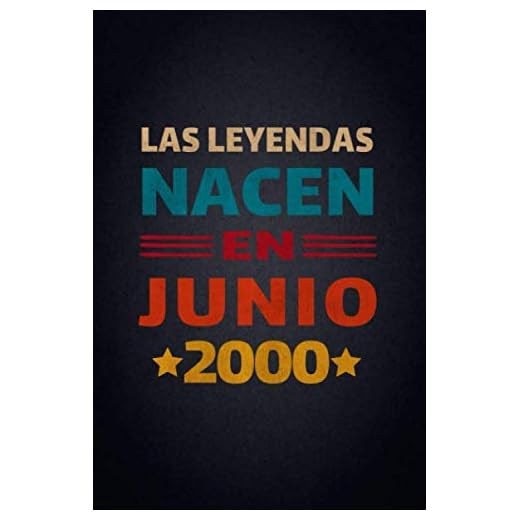 Las Leyendas Nacen En Junio 2000: Diario Cuaderno, Diario De Recuerdos,Regalo de cumpleaños para mujeres y hombres niñas niños novias novios madre ... cumpleaños, diario y cuaderno para cumpleaños