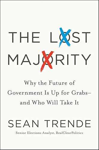 The Lost Majority: Why the Future of Government Is Up for Grabs—and Who Will Take It