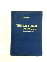 THE LAST MASS OF PAUL VI: An Autumn Night's Dream B073RRHYSH Book Cover