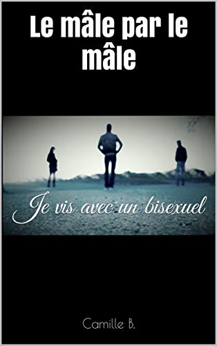 Le mâle par le mâle: Je vis avec un bisexuel Gratuit
