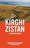 Le guide pour voyager au Kirghizistan: par gtla.net