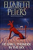 He Shall Thunder In The Sky: An Amelia Peabody Mystery