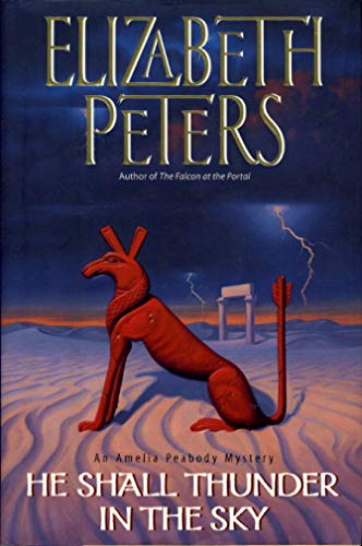 He Shall Thunder In The Sky: An Amelia Peabody Mystery