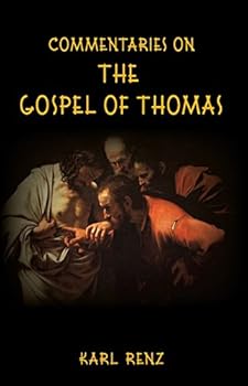 Paperback Commentaries On The Gospel Of Thomas: Excerpts from the Marsanne talks Book