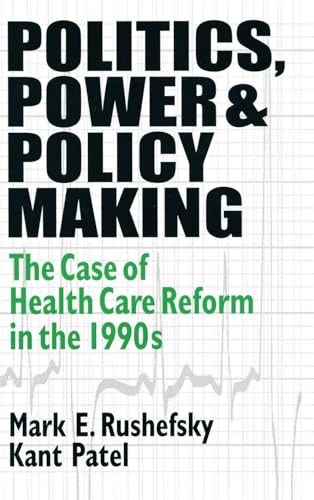 Politics, Power and Policy Making: Health Care Reform in the 1990s