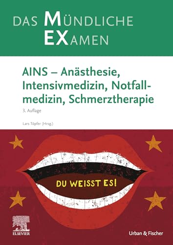 MEX Das Mündliche Examen - AINS: Anästhesie, Intensivmedizin, Notfallmedizin, Schmerztherapie (KLINIK - Lehrbuch - Urban & Fischer-Verlag) (German Edition)