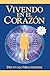 Vivendo en el Corazon: Como Entrar al Espacio Sagrado del Corazon (Spanish Edition)