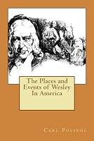 The Places and Events of Wesley In America 1519623585 Book Cover