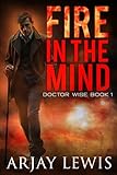 Fire In The Mind: Doctor Wise Book One