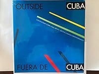 Outside Cuba: Contemporary Cuban Visual Artists 0935501134 Book Cover